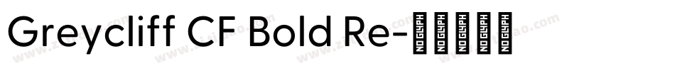 Greycliff CF Bold Re字体转换